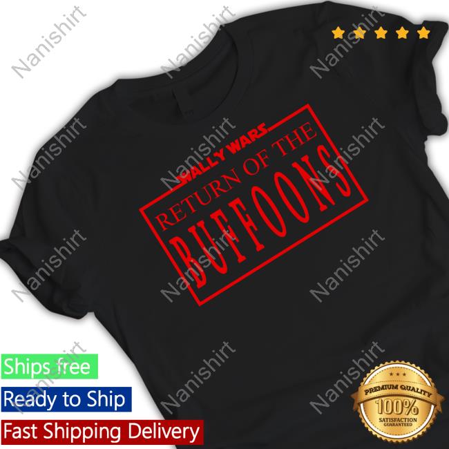 Wally Wars Return Of The Buffoons T Shirts