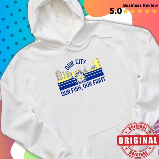 Toledo Walleye Our City Our Fish Our Fight Shirts