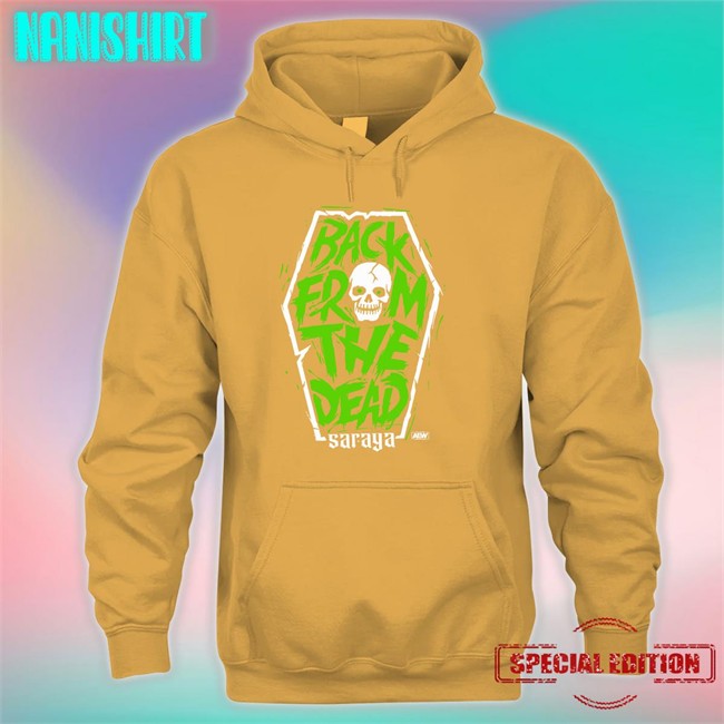 Saraya Back From The Dead Shirt Meme Aew Merch Saraya Back From The Dead Long Sleeve Tee