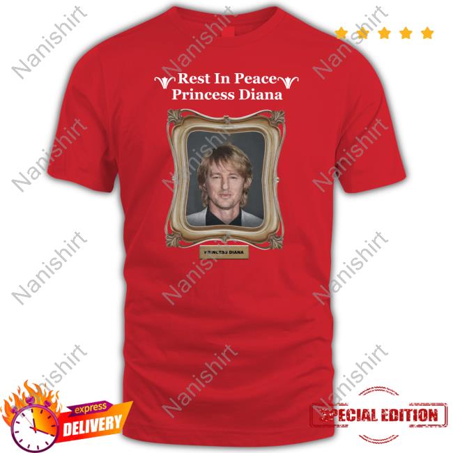 Rest In Peace Princess Diana Owen Wilson T Shirt