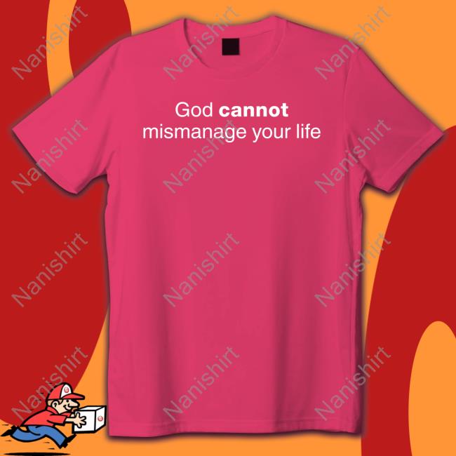 Temilade Salami God Cannot Mismanage Your Life T Shirt