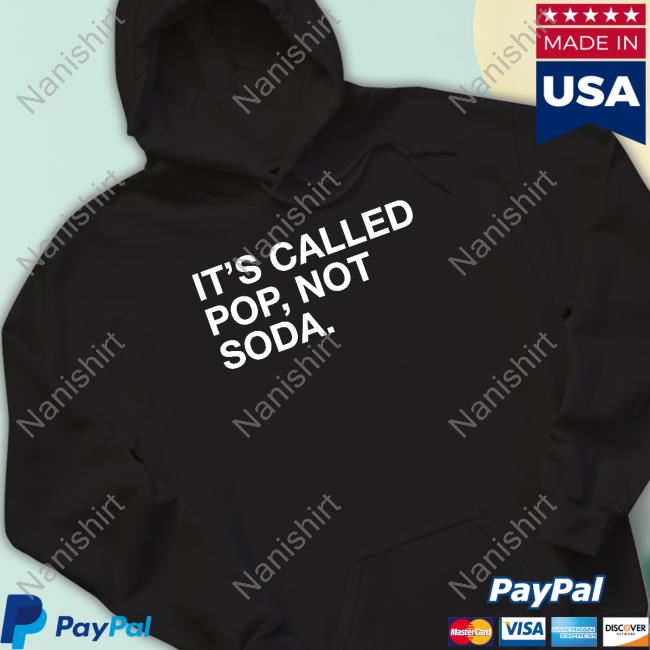 Obvious Shirts It's Called Pop Not Soda Shirt