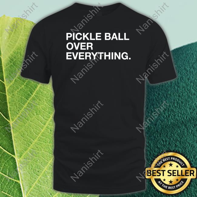 Pickle Ball Over Everything Long Sleeve Tee