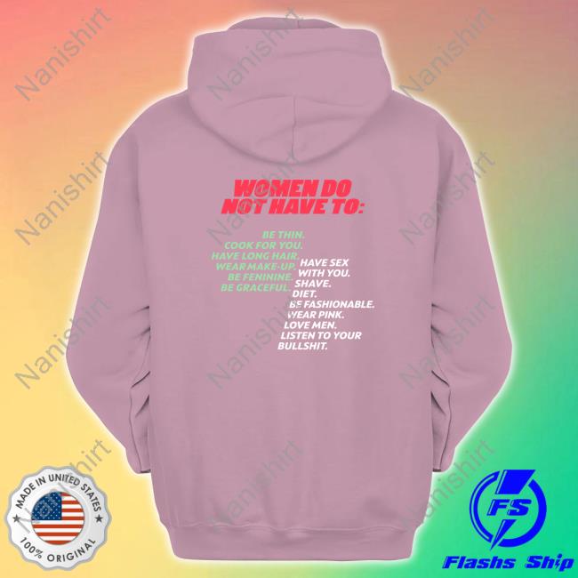Shirts That Go Hard Pro Woman Women Do Not Have To Shirt Shirts That Go Hard Shirtsthtgohard Pro Woman Women Do Not Have To Shirt