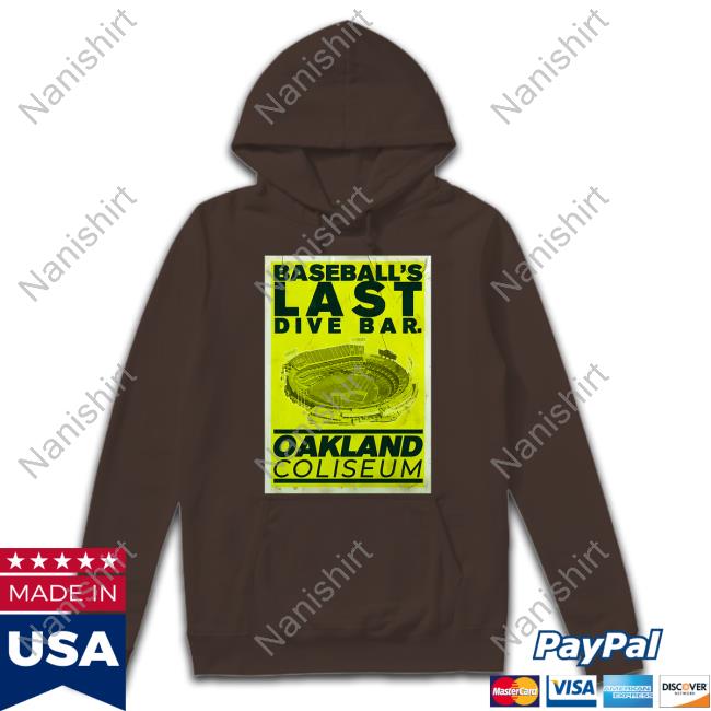 Baseball’S Last Dive Bar Oakland Coliseum Shirt