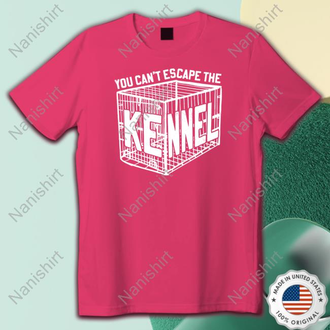 Official Can't Escape The Kennel Tee Barstool Sports Store
