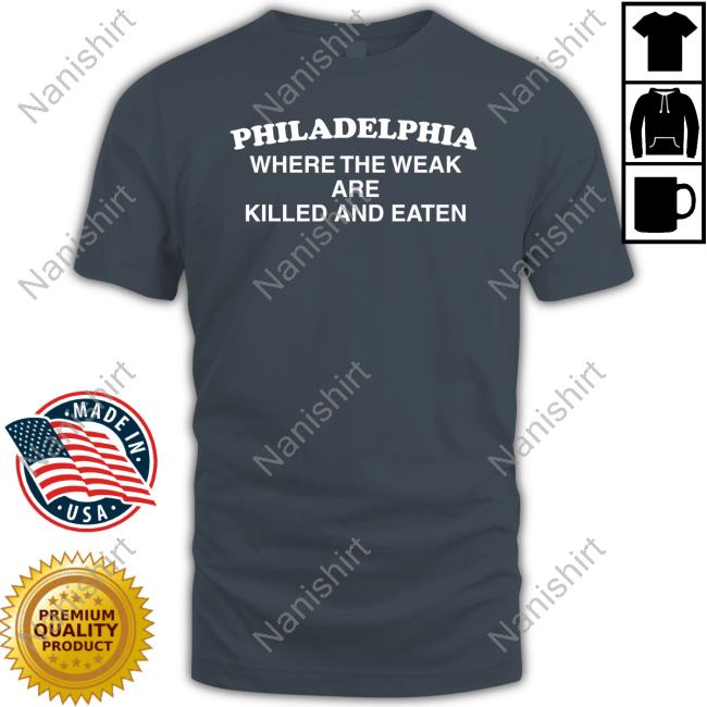 Where The Weak Are Killed And Eaten Tee