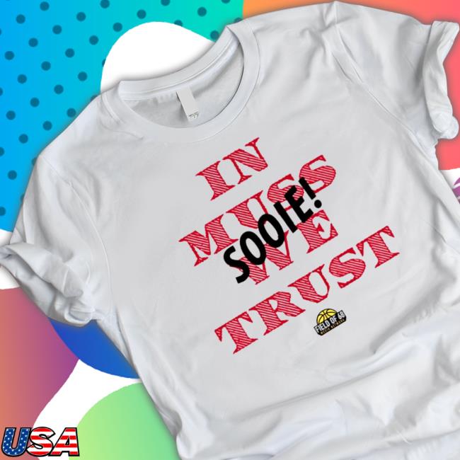 Official In muss we trust sooie T-Shirt