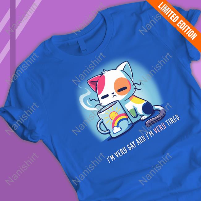 I'm Very Gay And I'm Very Tired Tee TeeTurle Merch