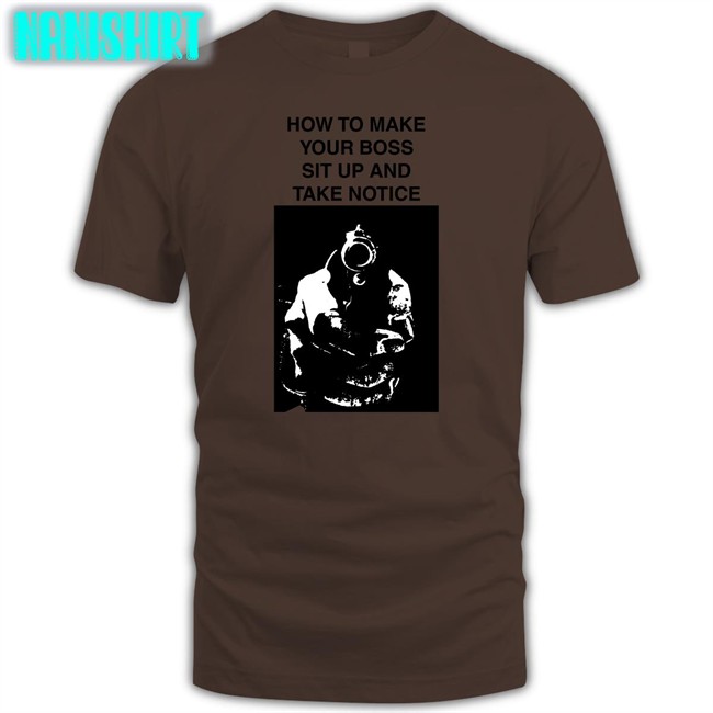 How To Make Your Boss Sit Up And Take Notice Crewneck How To Make Your Boss Sit Up And Take Notice Long Sleeve Shirt