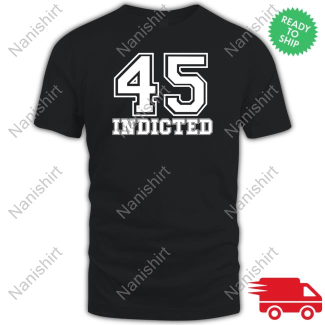 45 Indicted Shirt