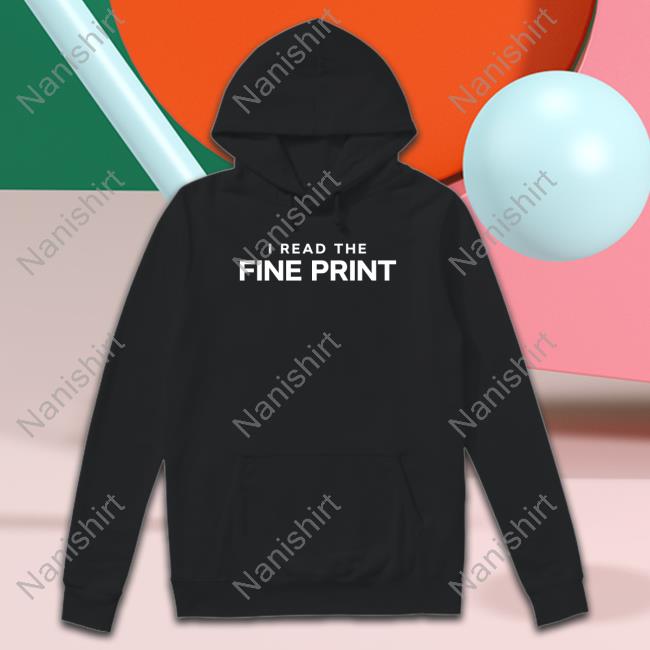 Official I Read The Fine Print Tee Shirt