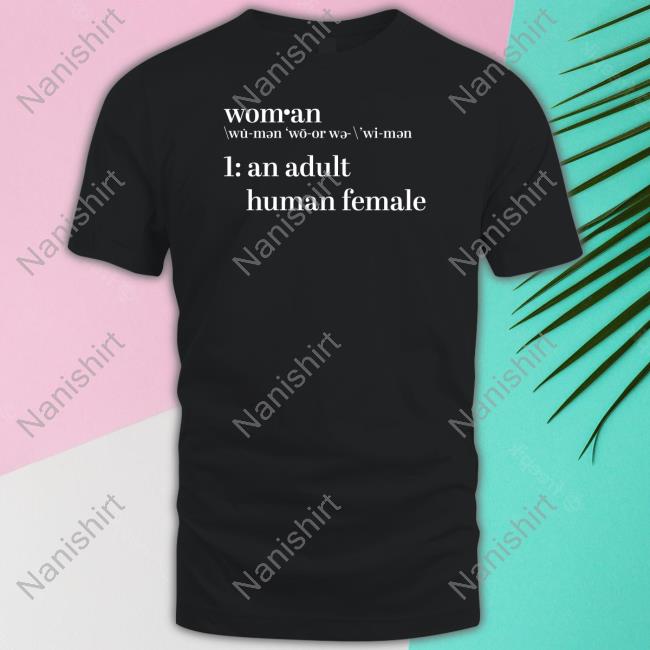 The Daily Wire Store Woman An Adult Human Female Shirt T-Shiirt