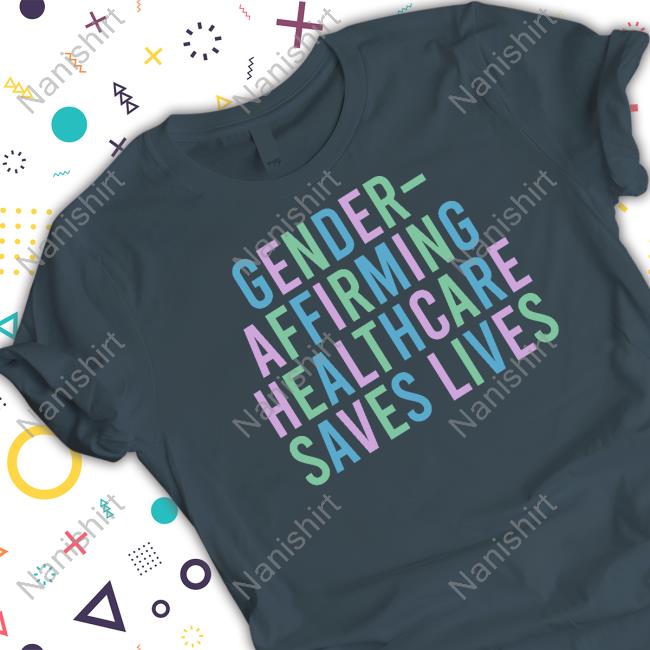 Gender Affirming Healthcare Saves Lives Tee Shirt Lucia Everblack