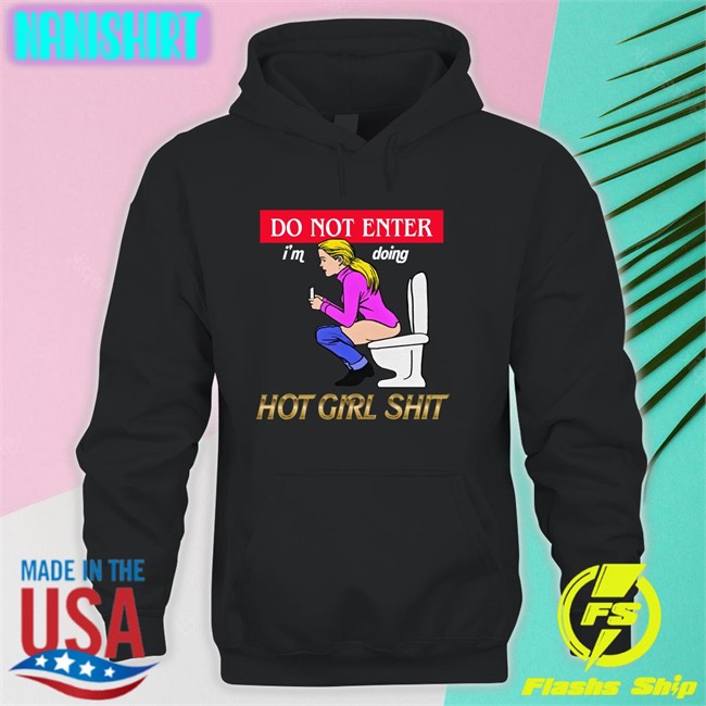 Do Not Enter I'm Doing Hot Girl Shit Tee