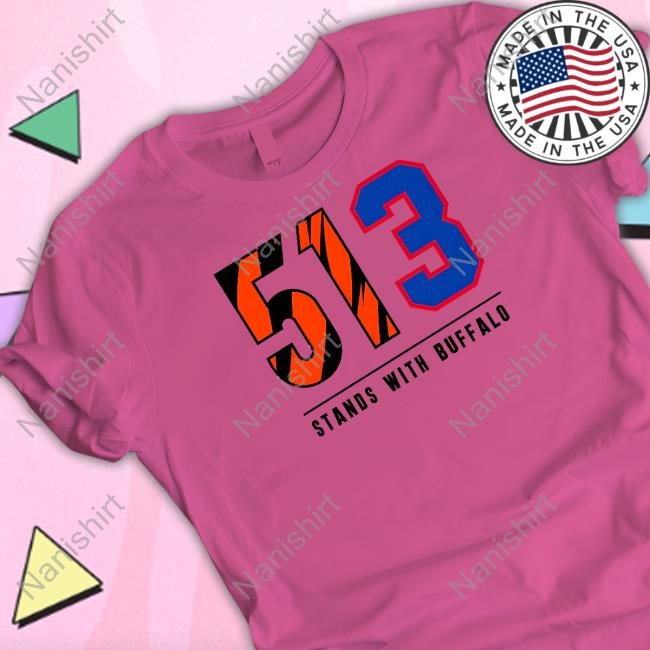 513 Stands With Buffalo Tee Shirt Cincy Shirts Shop Official 513 Stands With Buffalo Sweatshirt Damar Hamlin