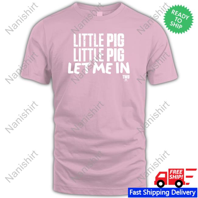 The Walking Dead Negan Little Pig Let Me In T Shirt Official The Walking Dead Negan Little Pig Let Me In Shirt Hoodies