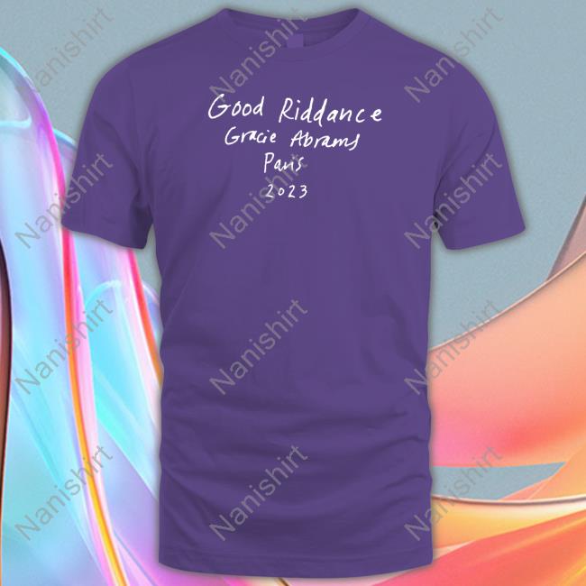 Good Riddance T-Shirt Gracie Abrams Nation