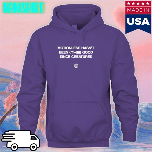 Motionless Still Sucks Motionless Hasn't Been This Good Since Creatures Long Sleeve Motionless In White Merch Motionless Still Sucks Motionless Hasn't Been This Good Since Creatures Sweatshirt Motionless In White Merch