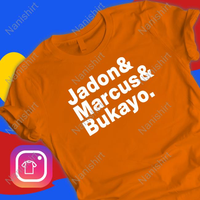 Jadon And Marcus And Bukayo Shirts