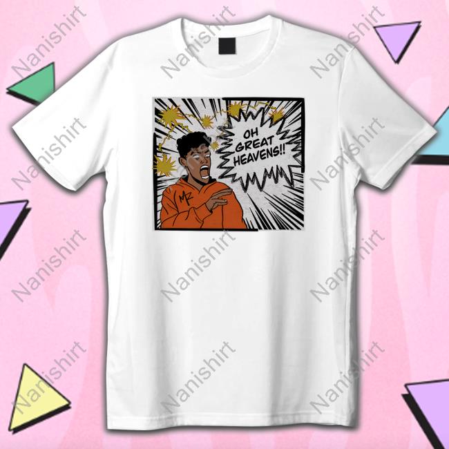 Oh Great Heavens T Shirt