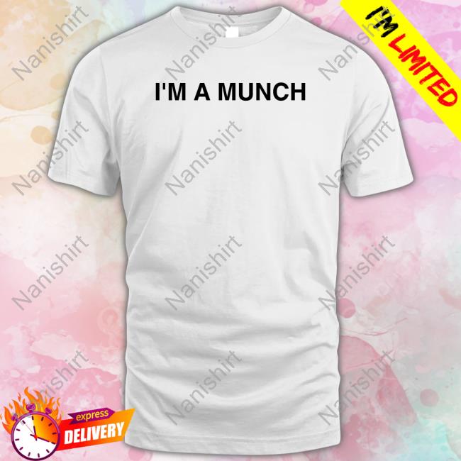I'm A Munch T Shirt