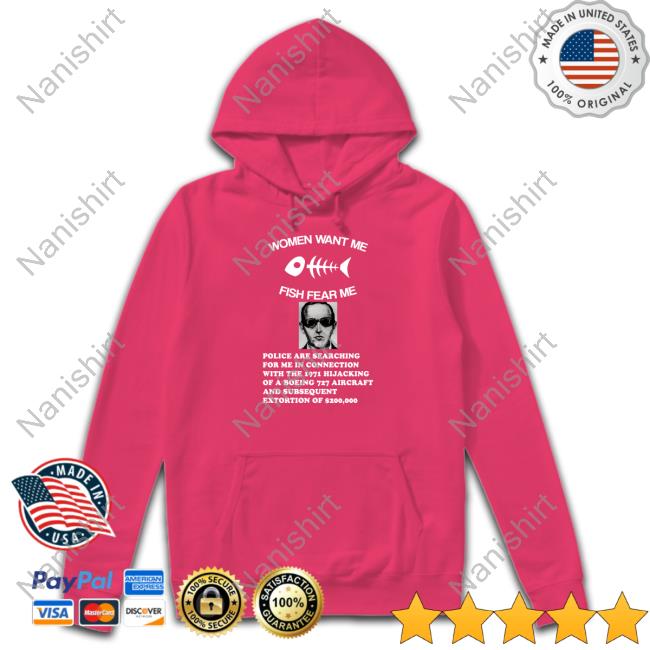 Women Want Me Fish Fear Me T Shirt Women Want Me Fish Fear Me Hoodie
