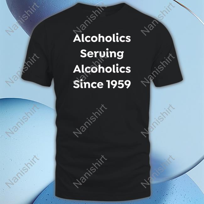 Alcoholics Serving Alcoholics Since 1959 Limited Edition T-Shirt