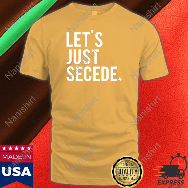 Bullzerk Store Official Let's Just Secede Shirt