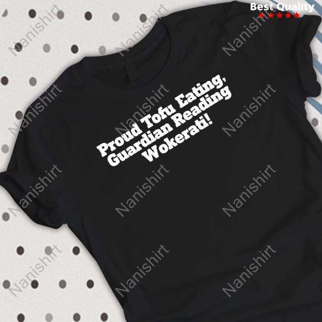 Proud Tofu Eating Guardian Reading Wokerati Shirt