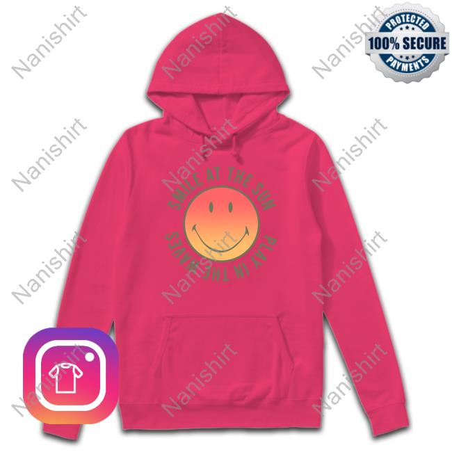 Smile At The Sun Play In The Waves Shirt Super Shop Merch Official