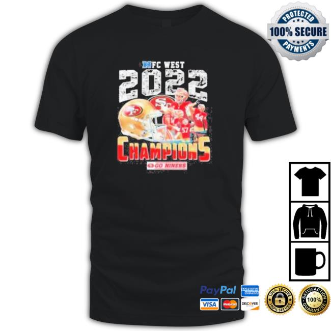 Nfc West 2022 Champions Go Niners San Francisco 49Ers Shirt