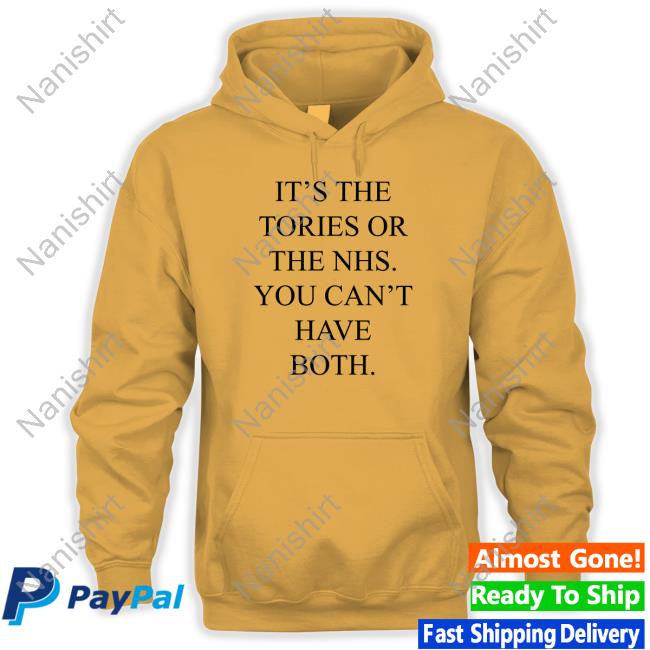 It's The Tories Or The Nhs You Can't Have Both Long Sleeve T Shirt
