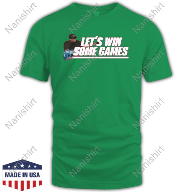Let's Win Some Games Tee Shirt