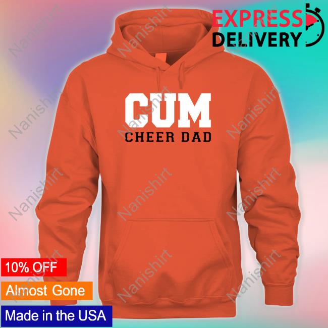 Official Cum Cheer Dad T Shirts