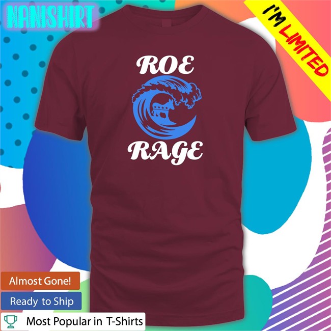 Roe Rage Vote Blue In 2022 T-Shirt Roe Rage Unisex T Shirt