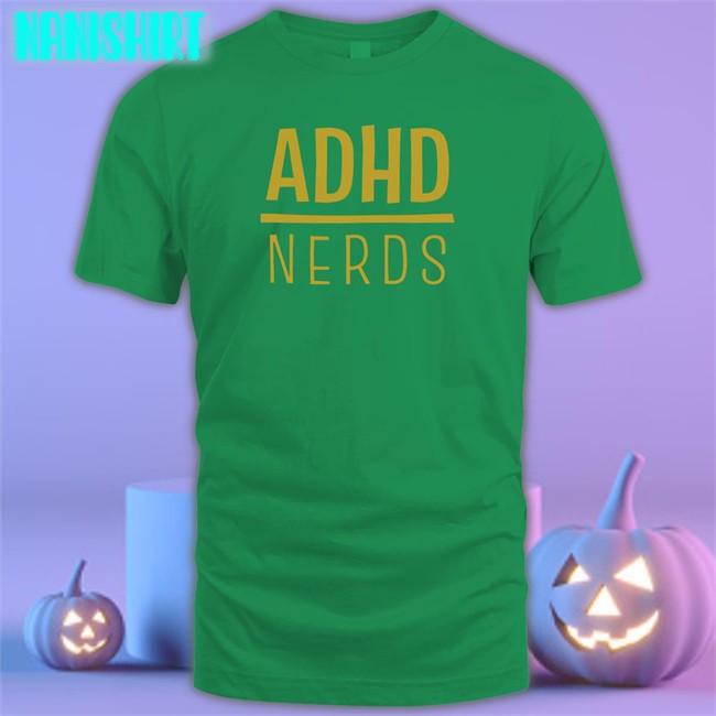 ADHD Nerds Tee Shirt Adhd Jesse Shop ADHD Nerds New Shirt Adhd Jesse Shop