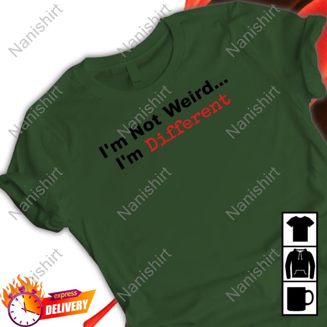 Official I'm Not Weird I'm Different Shirt