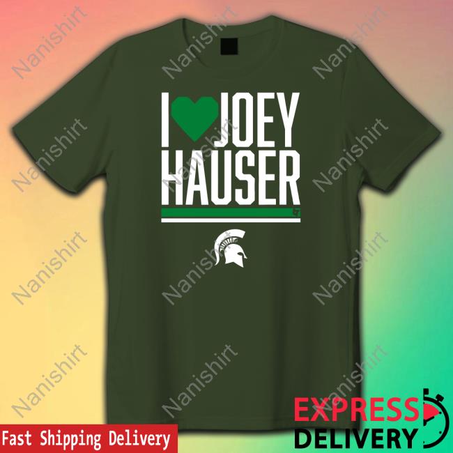 Michigan State I Heart Joey Hauser Shirt