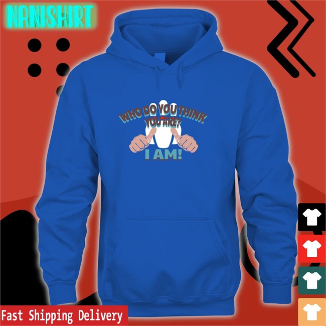 Super 70S Sports Store Merch Who Do You Think Your Are I Am Original Tees Super70sSports Who Do You Think Your Are I Am White Sweatshirt Super70sSports