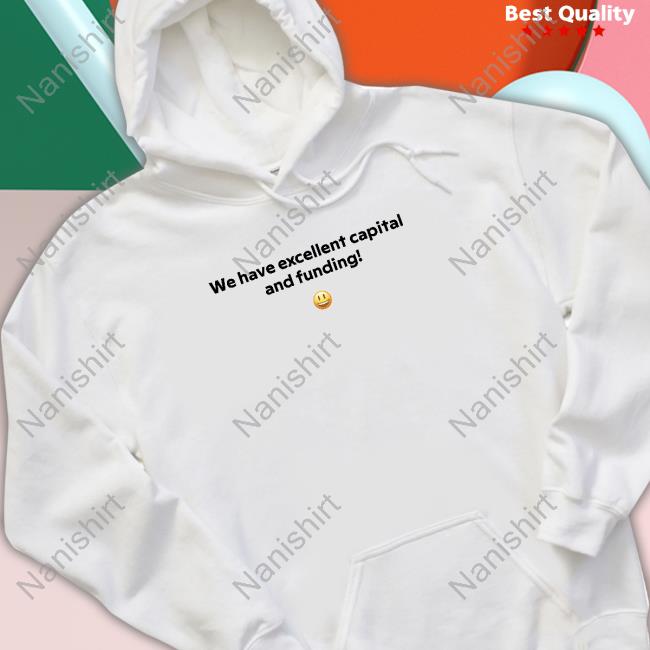 Official FT Alphaville We Have Excellent Capital And Funding T-Shirt