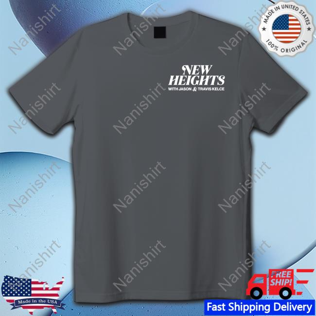 Official New Heights Podcast With Jason Travis Kelce Shirt Hoodie