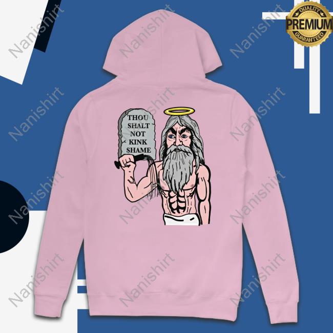 Only God Can Kink Shame Me T Shirt Shirts That Go Hard Only God Can Kink Shame Me Sweatshirt