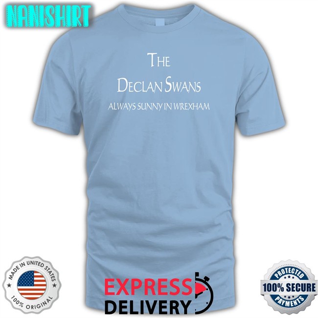 The Declan Swans Always Sunny In Wrexham Shirt Fanbace Merch The Declan Swans Always Sunny In Wrexham T Shirt Michael Hett