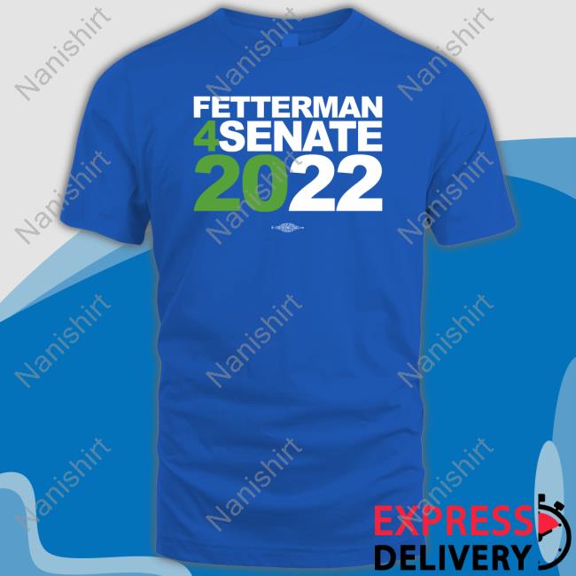 Fetterman 4Senate 2022 T-Shirt