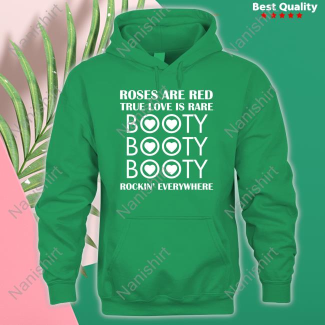 Christina Roses Are Red True Love Is Rare Booty Rockin' Everywhere Hoodie