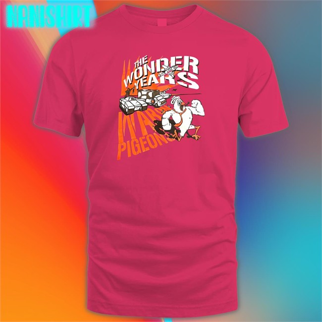 The Wonder Years War On Pigeons Shirt Skatune Network The Wonder Years War On Pigeons Shirt Skatune Network
