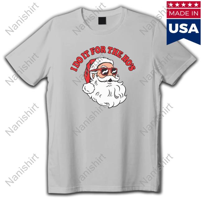 Official I Do It For The Ho’S Shirt