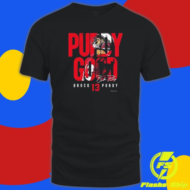 Official Brock Purdy San Francisco 49ers Purdy Good Signature TShirts