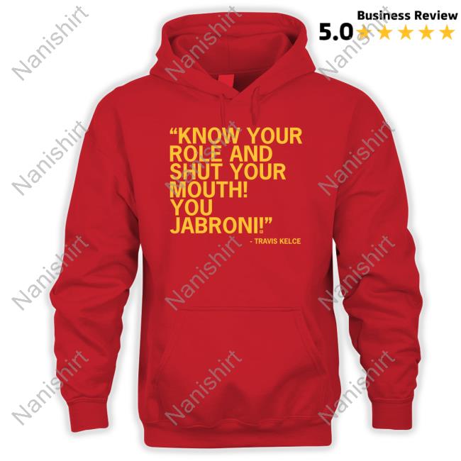Know Your Role And Shut Your Mouth You Jabroni T Shirt